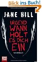 Irgendwann holt es dich ein: Psychothriller