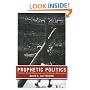 Prophetic Politics: Christian Social Movements And American Democracy