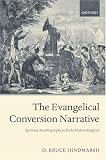The Evangelical Conversion Narrative: Spiritual Autobiography in Early Modern England