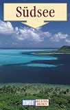 S�dsee Tonga, Samoa, Cook-Inseln, Franz�sisch-Polynesien, Fidschi, Vanuatu, Salomonen. Richtig reisen