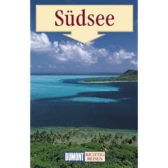 S�dsee Tonga, Samoa, Cook-Inseln, Franz�sisch-Polynesien, Fidschi, Vanuatu, Salomonen. Richtig reisen