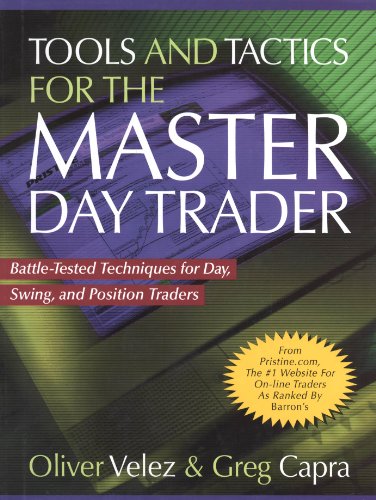 Tools and Tactics for the Master DayTrader: Battle-Tested Techniques for Day,  Swing, and Position Traders: Battle-Tested Techniques for Day,  Swing, and Position Traders