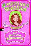 Ploetzlich Prinzessin! Das ultimative Benimmbuch