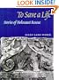 To Save a Life: STORIES OF HOLOCAUST RESCUE