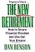 The New Retirement How To Secure Financial Freedom And Live Out Your Dreams