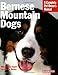 Bernese Mountain Dogs: Everything About Purchase, Care, Nutrition, Behavior, and Training (Complete Pet Owner's Manual)