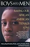 Boys into Men: Raising Our African American Teenage Sons