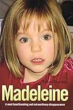 Madeleine : a most heartbreaking and extraordinary disappearance