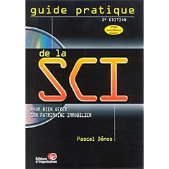 Guide Pratique de la SCI : Pour bien g�rer son patrimoine immobilier