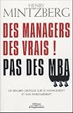 Revue Editions d'Organisation  / Des managers, des vrais ! Pas des MBA : Un regard critique sur le management et son enseignement
