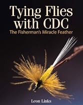 Tying Flies with CDC: The Fisherman's Miracle Feather