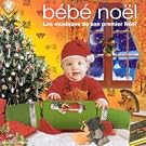 B�b� No�l, les Musiques de son premier No�l