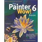 The Painter 6 Wow! Book (4th Edition) by  Cher Threinen-Pendarvis and Cher Pendarvis