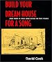 Build Your Dream House for a Song