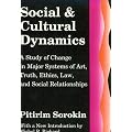 Social and Cultural Dynamics: A Study of Change in Major Systems of Art, Truth, Ethics, Law and Social Relationships (Social science classics series)