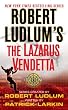 Robert Ludlum's The Lazarus Vendetta: A Covert-One Novel
