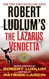 Robert Ludlum's The Lazarus Vendetta : A Covert-One Novel (A Covert-One Novel)