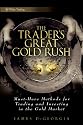 The Trader's Great Gold Rush: Must-Have Methods for Trading and Investing in the Gold Market (Wiley Trading)