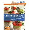 Feines aus dem Glas: Einfach beeindruckend: Einfach beeindruckend. Just Cooking (GU Just Cooking)