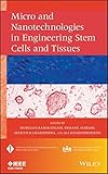 Micro and nanotechnologies in engineering stem cells and tissues