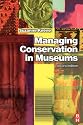 Managing Conservation in Museums, Second Edition