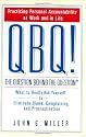 QBQ! The Question Behind the Question: Practicing Personal Accountability at Work and in Life