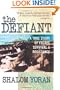 The Defiant: A True Story of Escape, Survival, & Resistance