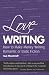 Love Writing: How to Make Money Writing Romantic or Erotic Fiction