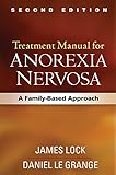 Treatment manual for anorexia nervosa : a family-based approach