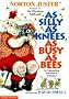As Silly as Knees, as Busy as Bees