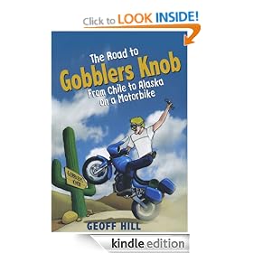 The Road to Gobblers Knob: From Chile to Alaska on a motorbike