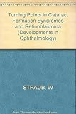 Turning points in cataract formation, syndromes and retinoblastoma
