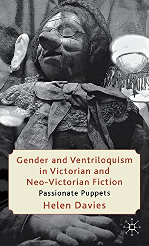 Gender and Ventriloquism in Victorian and Neo-Victorian Fiction: Passionate Puppets