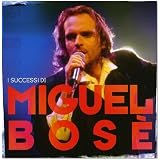 I Successi Di Miguel Bose