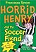 Horrid Henry and the Soccer Fiend by Francesca Simon
