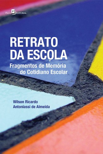 Retrato da Escola: 1 (Portuguese Edition)