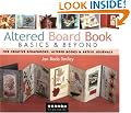 Altered Board Book Basics & Beyond: For Creative Scrapbooks, Altered Books & Artful Journals