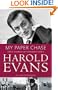 MY PAPER CHASE: TRUE STORIES OF VANISHED TIMES - AN AUTOBIOGRAPHY.