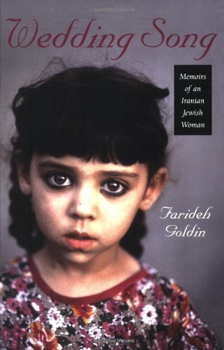 Wedding Song: Memoirs of an Iranian Jewish Woman (HBI Series on Jewish Women) by Farideh Goldin (2004-09-21)