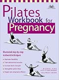Pilates Workbook for Pregnancy: Illustrated Step-by-Step Matwork Techniques
