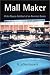 Mall Maker: Victor Gruen, Architect of an American Dream