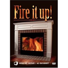 Fire It Up!: Instant DVD Fireplace... All Year Round