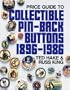 Price Guide to Collectible Pin-Back Buttons, 1896-1986