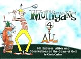 Mulligans 4 All: 101 Excuses, Alibis and Observations on the Game of Golf