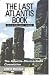 The Last Atlantis Book You'll Ever Have to Read!: The Atlantis-Mexico-India by Gene D. Matlock