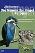 Die Namen der V�gel Europas. Bedeutung der deutschen und wissenschaftlichen Namen
