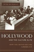 Hollywood and the Culture Elite: How the Movies Became American (Film and Culture Series)