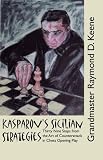 Kasparov's Sicilian strategies : thirty nine steps from the art of counterattack in chess opening play