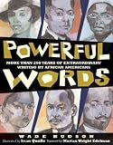 Powerful Words: More Than 200 Years Of Extraordinary Writings By .... (Powerful Words)