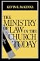 The Ministry of Law in the Church Today